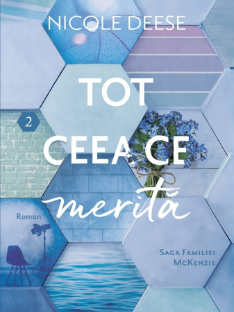 Romane - Tot ceea ce merita. Vol. 2 (Saga Familiei McKenzie)