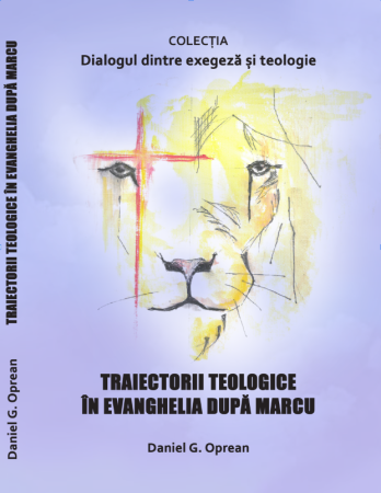 Traiectorii teologice in Evanghelia dupa Marcu Carti - Traiectorii teologice in Evanghelia dupa Marcu