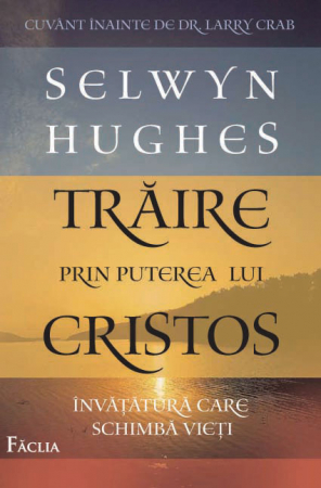 Carti - Traire prin puterea lui Cristos. Invatatura care schimba vieti