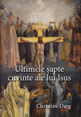 Instrumente teologice - Ultimele sapte cuvinte ale lui Isus