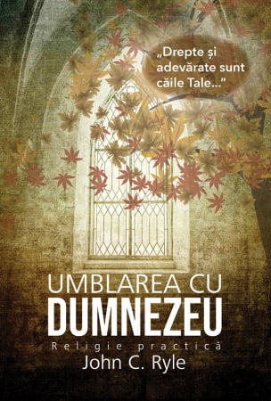 Viata din belsug - Umblarea cu Dumnezeu - Religie practica