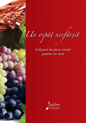 Harfe / Partituri - Un ospat nesfarsit. Culegere de piese corale pentru cor mixt. Cartea dirijorului