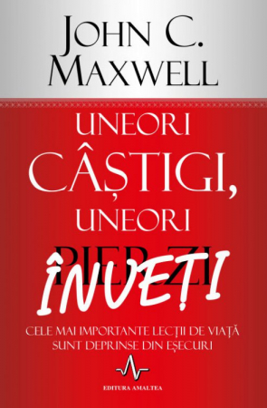 Leadership - Uneori castigi, uneori inveti - Cele mai importante lectii de viata sunt deprinse din esecuri