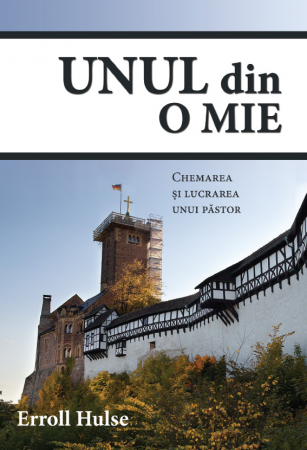 Istoria Bisericii - Unul din o mie. Chemarea si lucrarea unui pastor