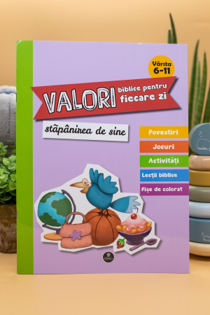 Jocuri si activitati educative - Valori biblice pentru fiecare zi - Stapanirea