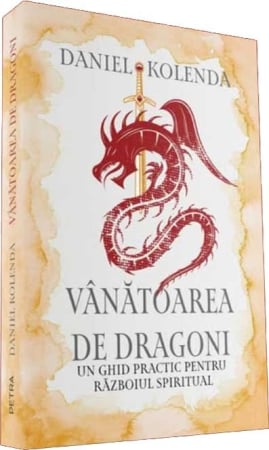Carti - Vânătoare de dragoni: Un ghid practic pentru războiul spiritual
