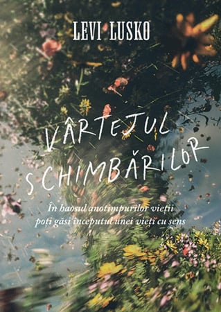 Carti - Vartejul schimbarilor: In haosul anotimpurilor vietii poti gasi inceputul unei vieti cu sens