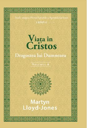 Instrumente teologice - Viata in Cristos: Dragostea lui Dumnezeu volumul 4