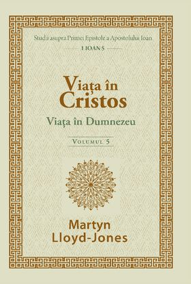 Instrumente teologice - Viata in Cristos: Viata in Dumnezeu volumul 5