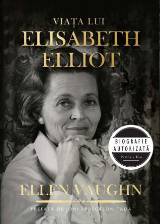 Biografii - Viata lui Elisabeth Elliot