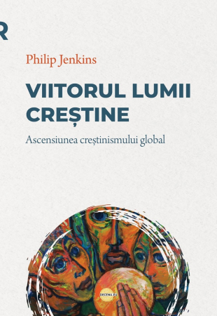 Contemporaneitate - Viitorul lumii creștine: Ascensiunea creștinismului global