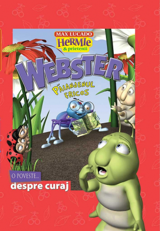 Webster - paianjenul fricos. O poveste... despre curaj. Seria Hermie