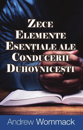Instrumente teologice - Zece elemente esentiale ale conducerii duhovnicesti