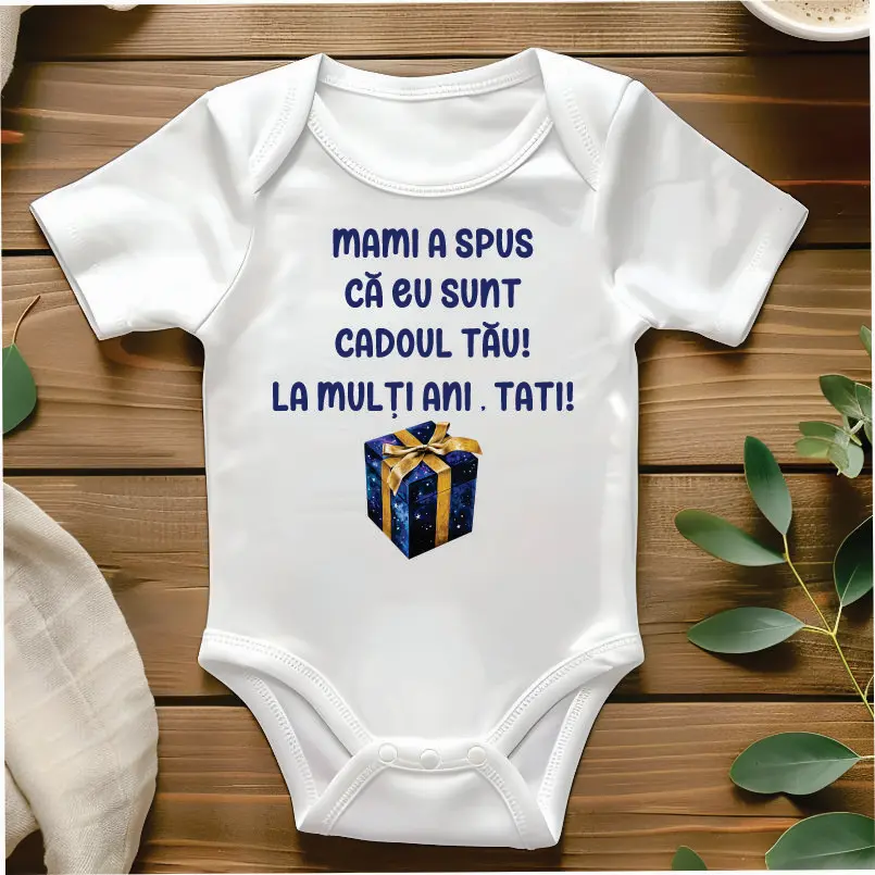 Body-personalizat-cu-mesajul-Mami-a-spus-ca-eu-sunt-cadoul-tau-La-multi-ani-TATI [2]
