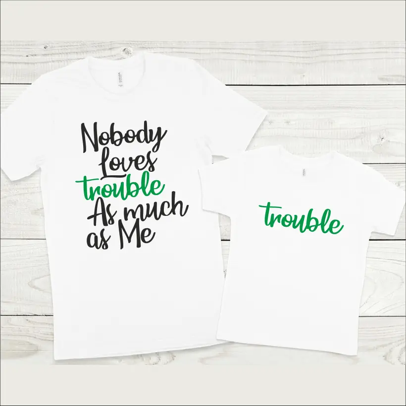 Set tricouri personalizate pentru mama si fiu "Nobody loves trouble as much as me" [1]