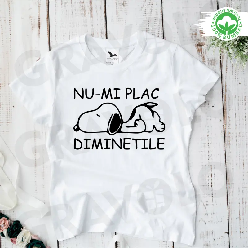 Tricou alb personalizat: "Nu-mi plac diminetile" (damă) [5]