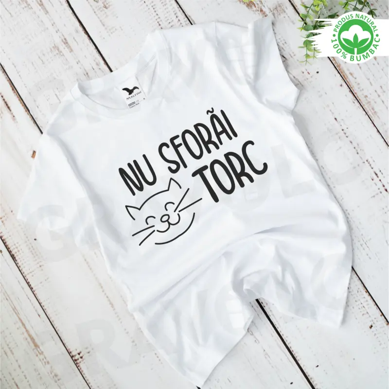 Tricou alb personalizat: "Nu sforai, Torc" (damă) [1]