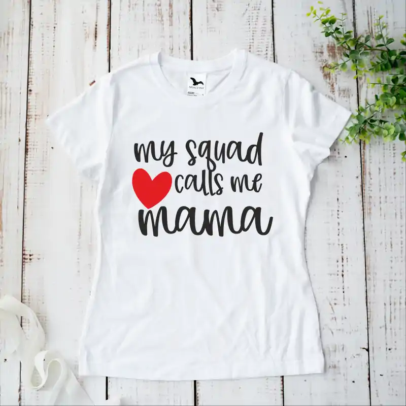 Tricou alb personalizat: "squad calls me mama" (dama) [3]