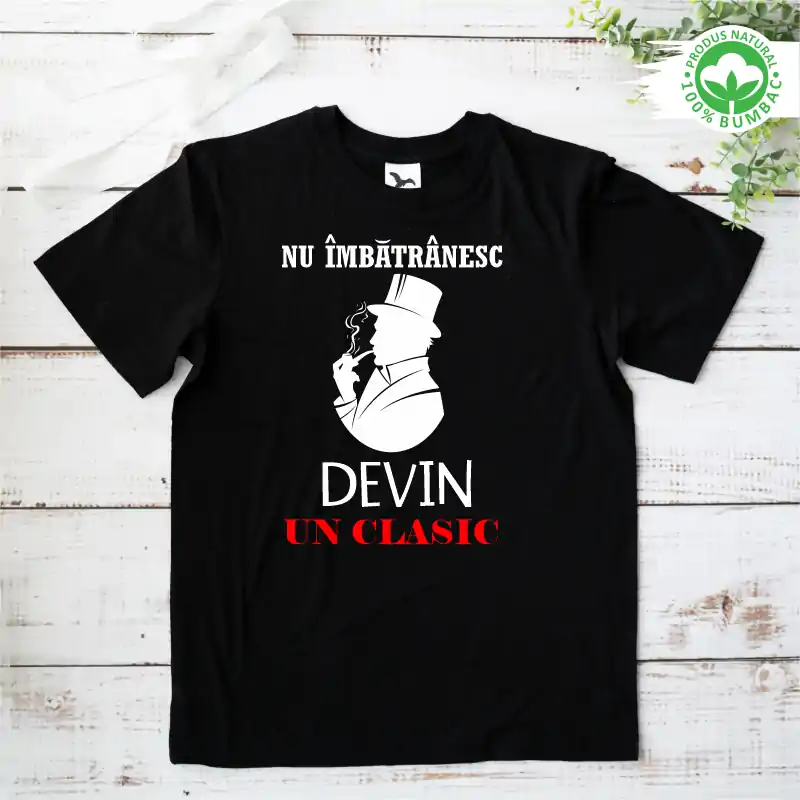 Tricou aniversar cu modelul "Nu imbatranesc, devin un clasic" [4]