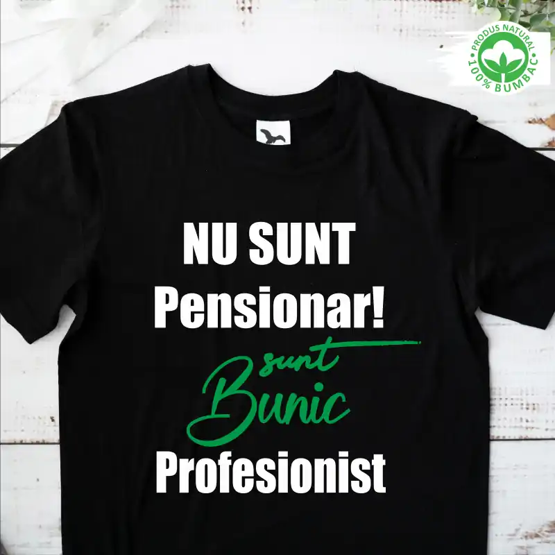 Tricou Pensionare personalizat: "Nu sunt pensionar! Sunt bunic profesionist"  [2]