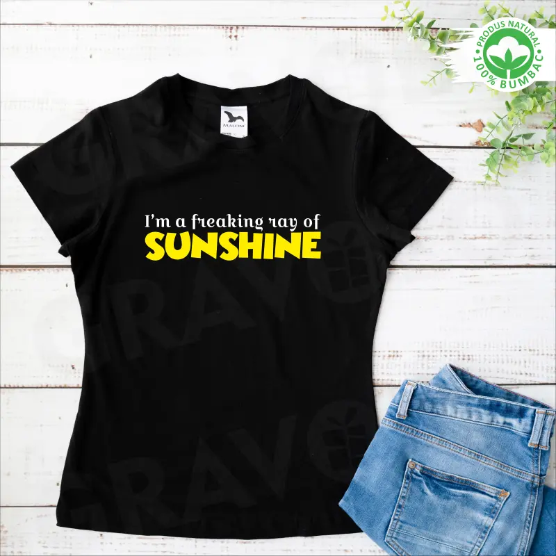 Tricou personalizat: "I'm a freaking ray of sunshine"  [3]