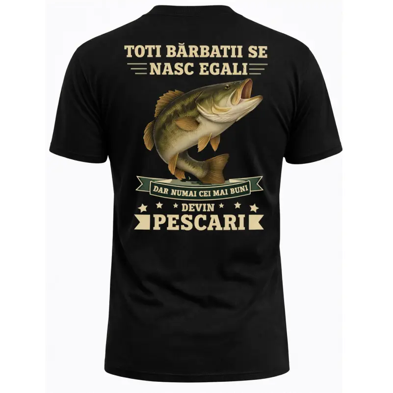 Tricou-Pescar-Personalizat-Toți-bărbații-se-nasc-egali-dar-numai-cei-mai-buni-devin-pescari-negru [7]