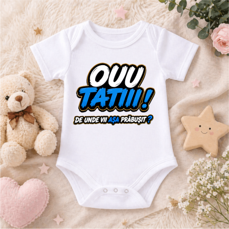 Cadouri personalizate - Body Bebe „Ouu Tatiii!” – Body Amuzant pentru Bebeluși cu Mesaj Funny