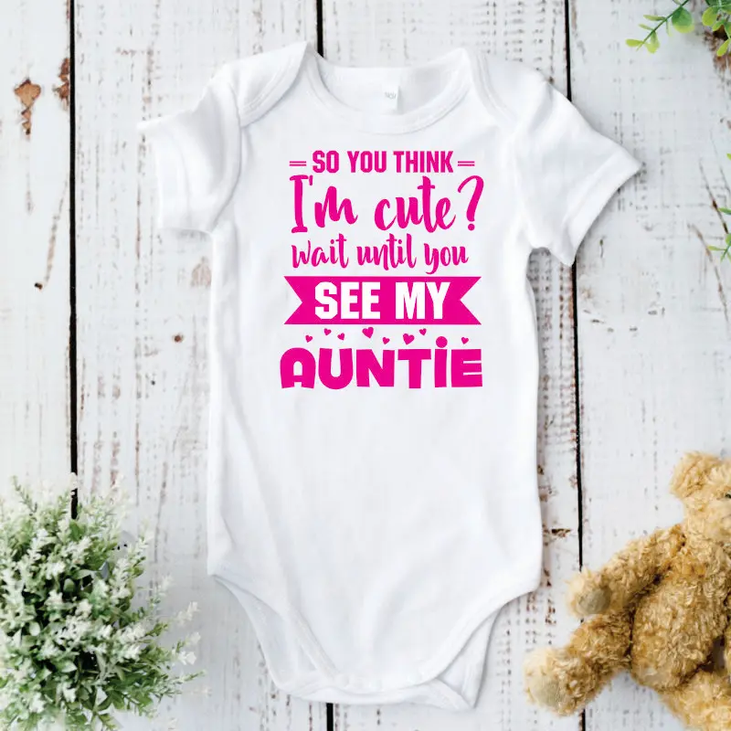 Body bebelusi personalizate - Body-personalizat-cu-mesajul-So-you-think-I-m-cute-wait-until-you-see-my-auntie