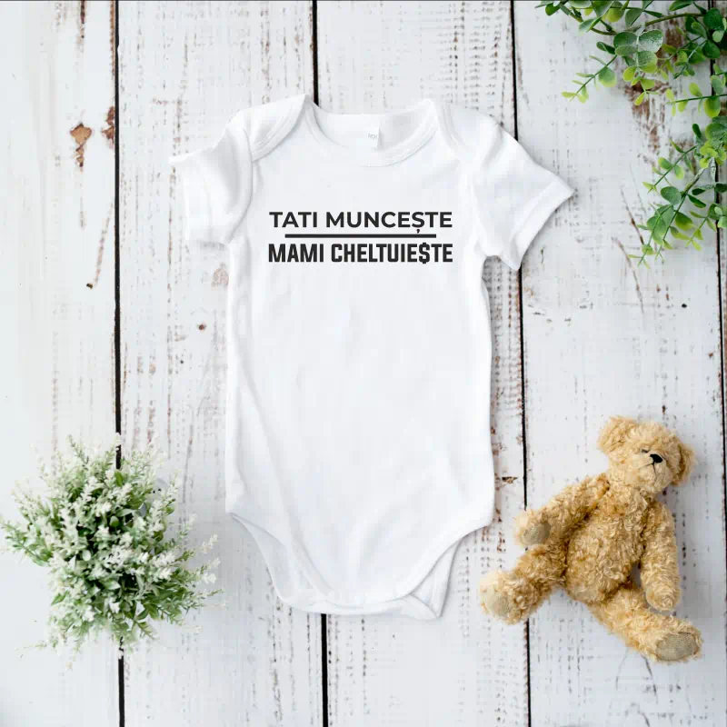Body personalizat: "Tati munceste, mami cheltuieste" (bebeluși) [1]