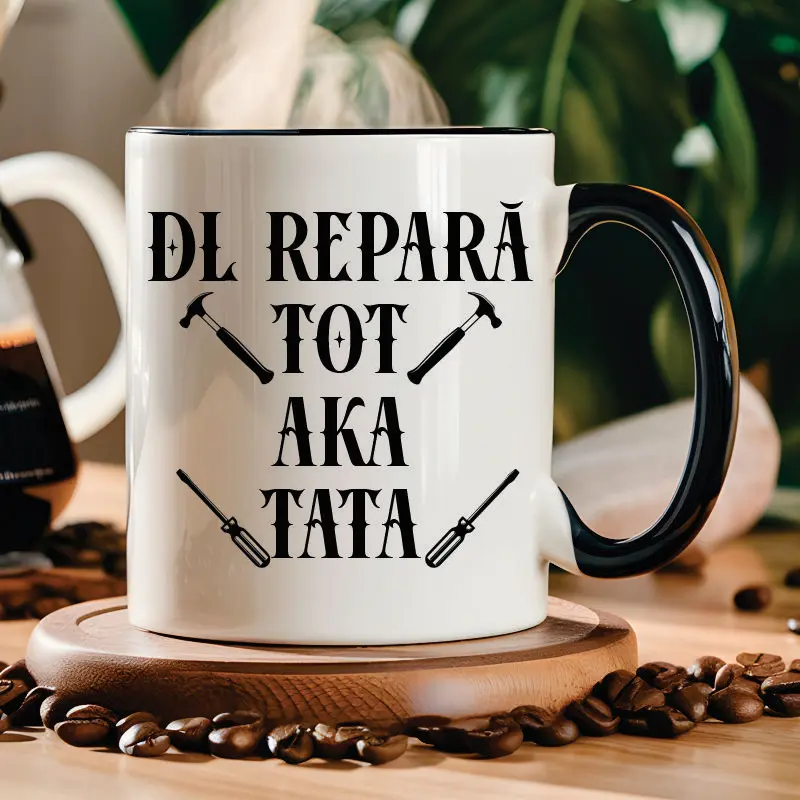 Cana-Personalizata-Dl-Repara-Tot-aka-Tata