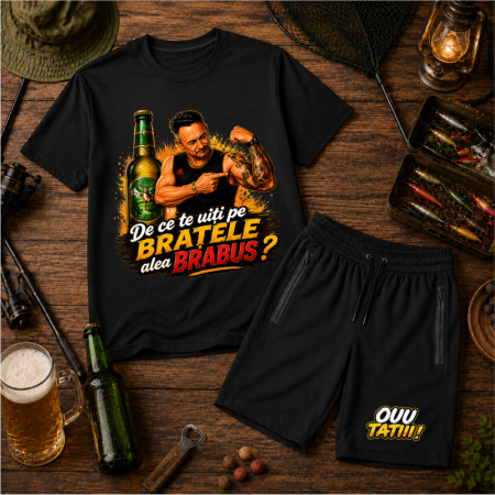 Ouu Tatii - Compleu Personalizat De ce te uiți pe brațele alea Brabus? – Tricou și Pantaloni Scurți