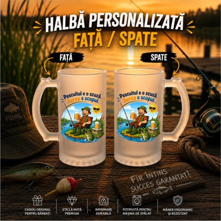 Cana Pescar - Halbă de Bere Mată Personalizată „Pescuitul e o Scuză. Berea e Scopul!”
