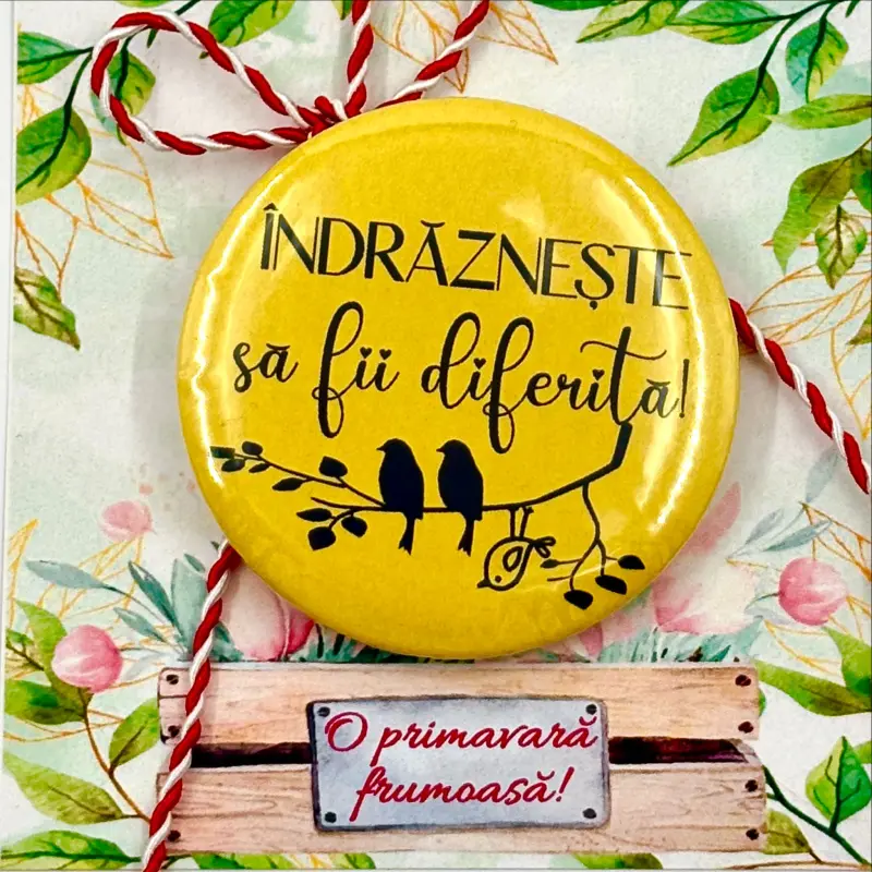 Martisoare pentru Colege - martisor-insigna-indrazneste-sa-fii-diferita