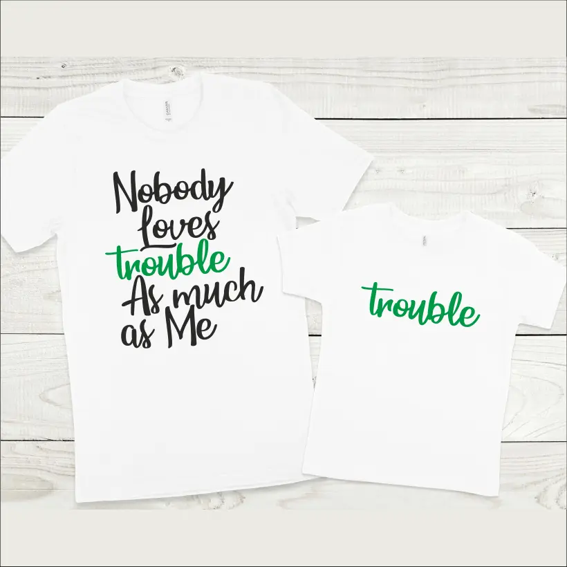 Set tricouri personalizate pentru mama si fiu "Nobody loves trouble as much as me"