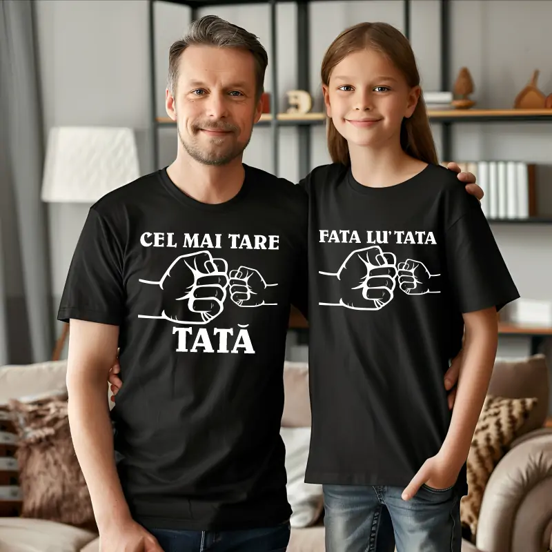 Pentru el - Set-tricouri-personalizate-pentru-tata-si-fiica-Cel-mai-tare-tata-Fata-lu-tata