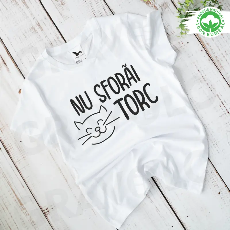 Tricouri amuzante - Tricou alb personalizat: "Nu sforai, Torc" (damă)