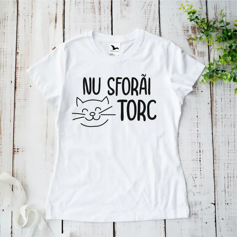 Tricou alb personalizat: "Nu sforai, Torc" (damă) [1]