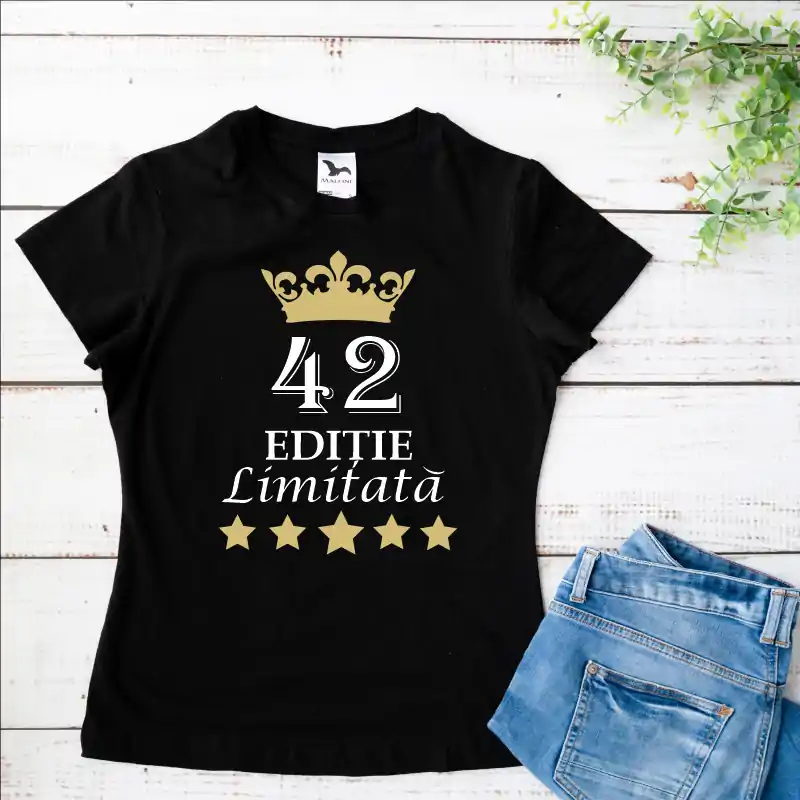 Cadouri Femei - Tricou aniversar personalizat pentru dama modelul "Editie Limitata"