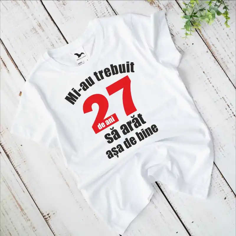 Cadouri Femei - Tricou aniversar personalizat pentru dama modelul "Mi-au trebuit x ani sa arat asa de bine"
