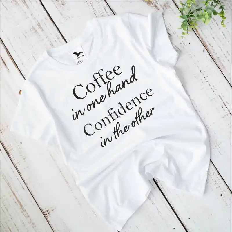 Tricou dama "Coffee in one hand Confidence in the other" [0]