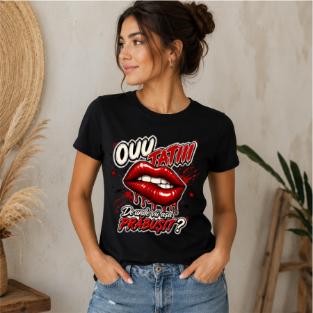 Tricou Dama Personalizat „Ouu Tatii! De unde vii așa PRĂBUȘIT?” – Buze Roșii | Colecția OUU TATIII [1]