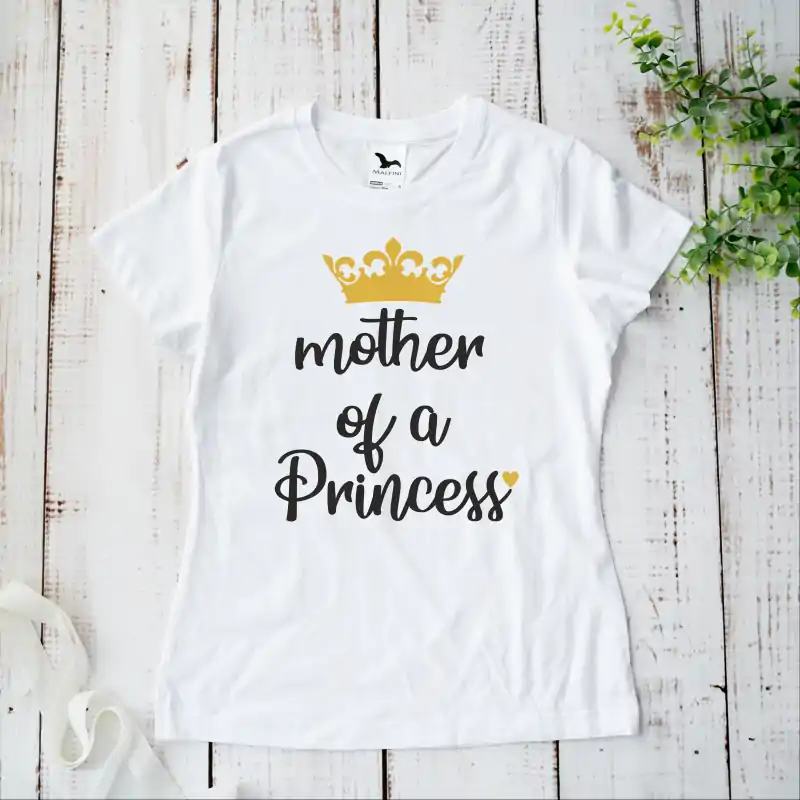 Tricou personalizat: "Mother of a Princess" (damă) [5]