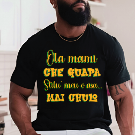 Tricouri Personalizate - Tricou-Ola-mami-che-Guapa- Stilu-meu-e-asa-mai-Chulo