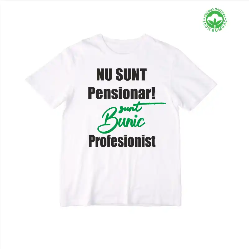 Tricou Pensionare personalizat: "Nu sunt pensionar! Sunt bunic profesionist"  [3]