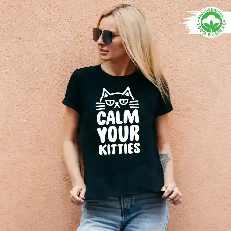 Tricou personalizat: "Calm Your Kitties" (damă) [0]