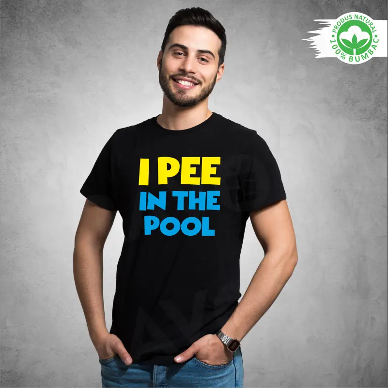 Tricou personalizat: "I pee in the pool"  [0]