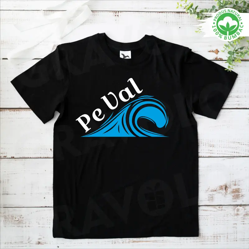 Tricou personalizat: "Pe val"  [2]