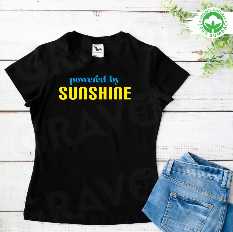 Tricou personalizat: "powered by sunshine"  [0]