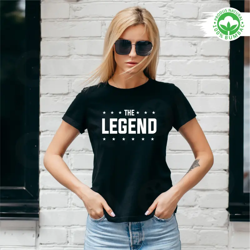 Tricouri Personalizate - Tricou personalizat: "The Legend" (damă)