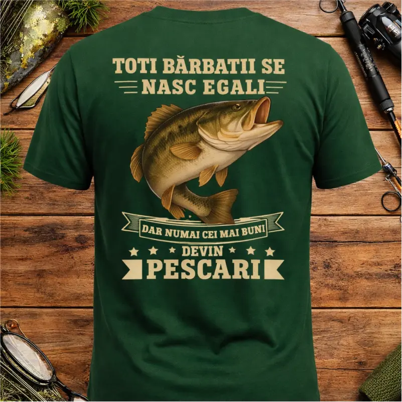 Tricou-Pescar-Personalizat-Toți-bărbații-se-nasc-egali-dar-numai-cei-mai-buni-devin-pescari3 [2]